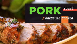 Pressure Cooker Pork Roast