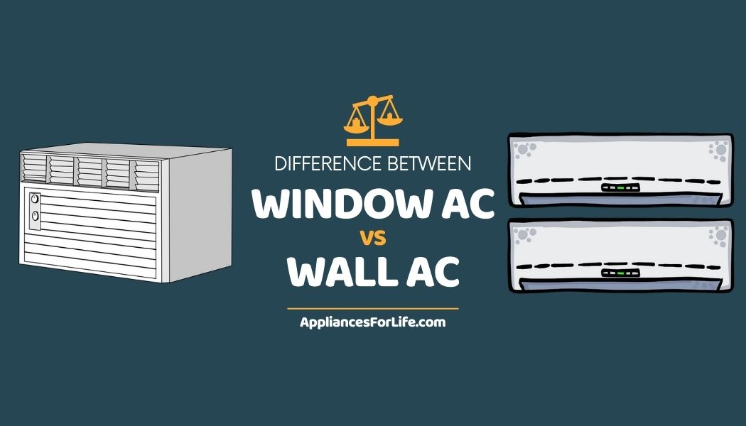 Difference Between Window And Wall Air Conditioner Appliances For Life 1131