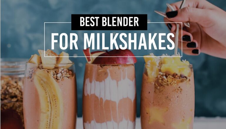 best-blender-for-milkshakes-appliances-for-life