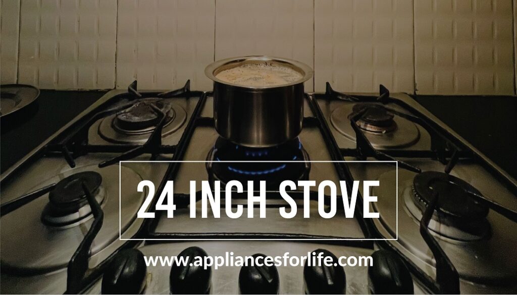 A Guide To 24 Inch Stoves 24 Inch Stoves Appliances For Life   24 Inch Stove 1 1024x585 