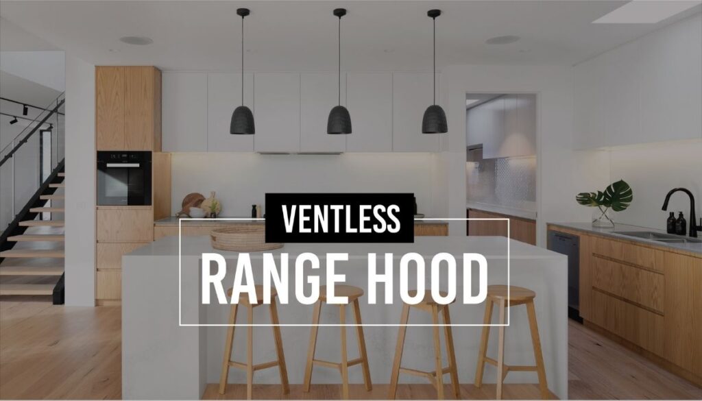 Ventless Range Hood Options For Your Kitchen Appliances For Life   Ventless Range Hood 1024x585 