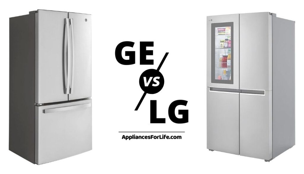 GE vs LG Refrigerator Appliances For Life