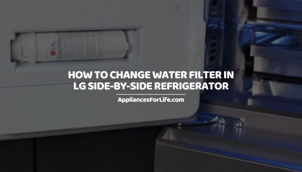 How to Change Water Filter in LG SidebySide Refrigerator Appliances