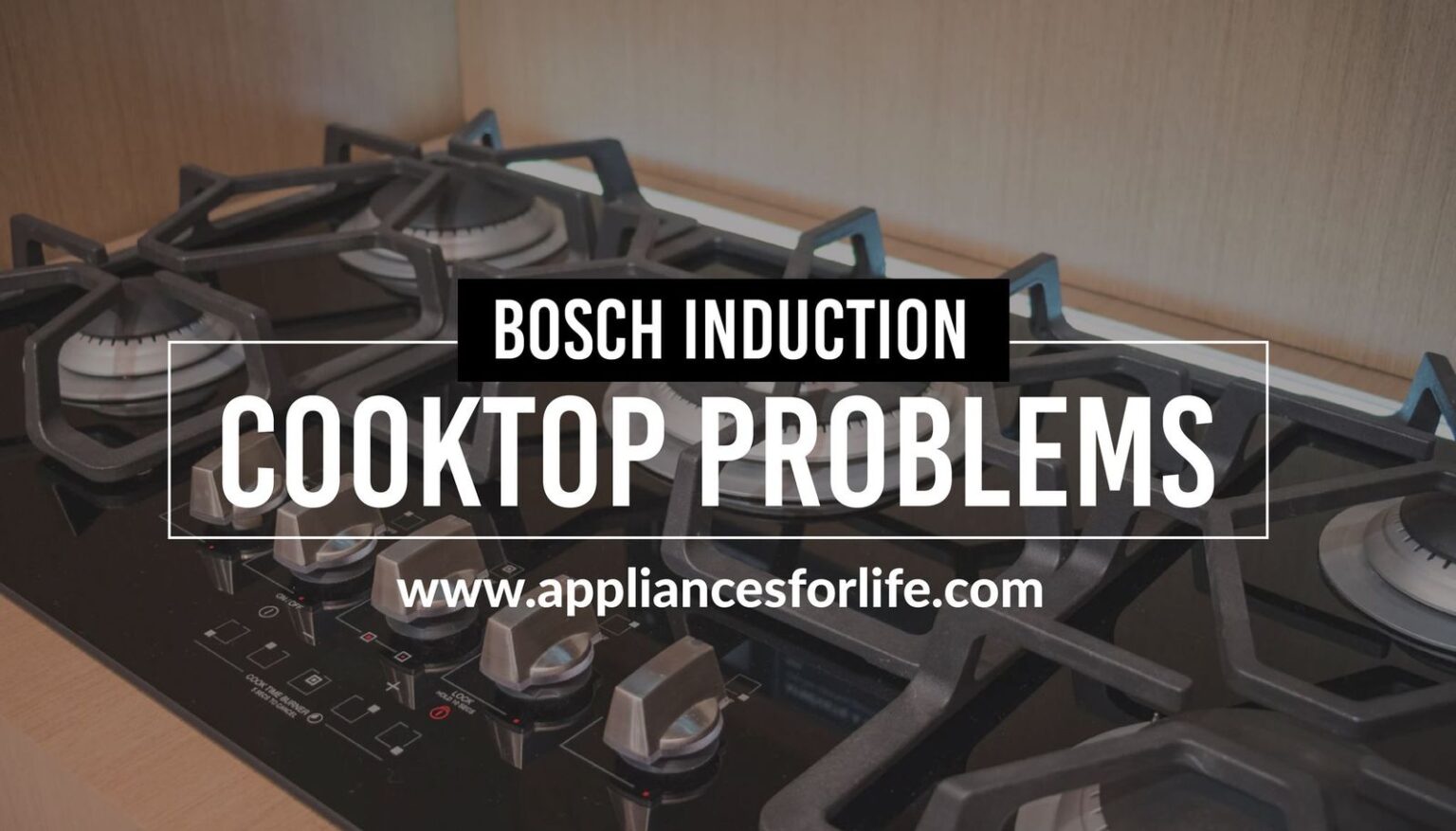 Bosch Induction Cooktop Problems Appliances For Life