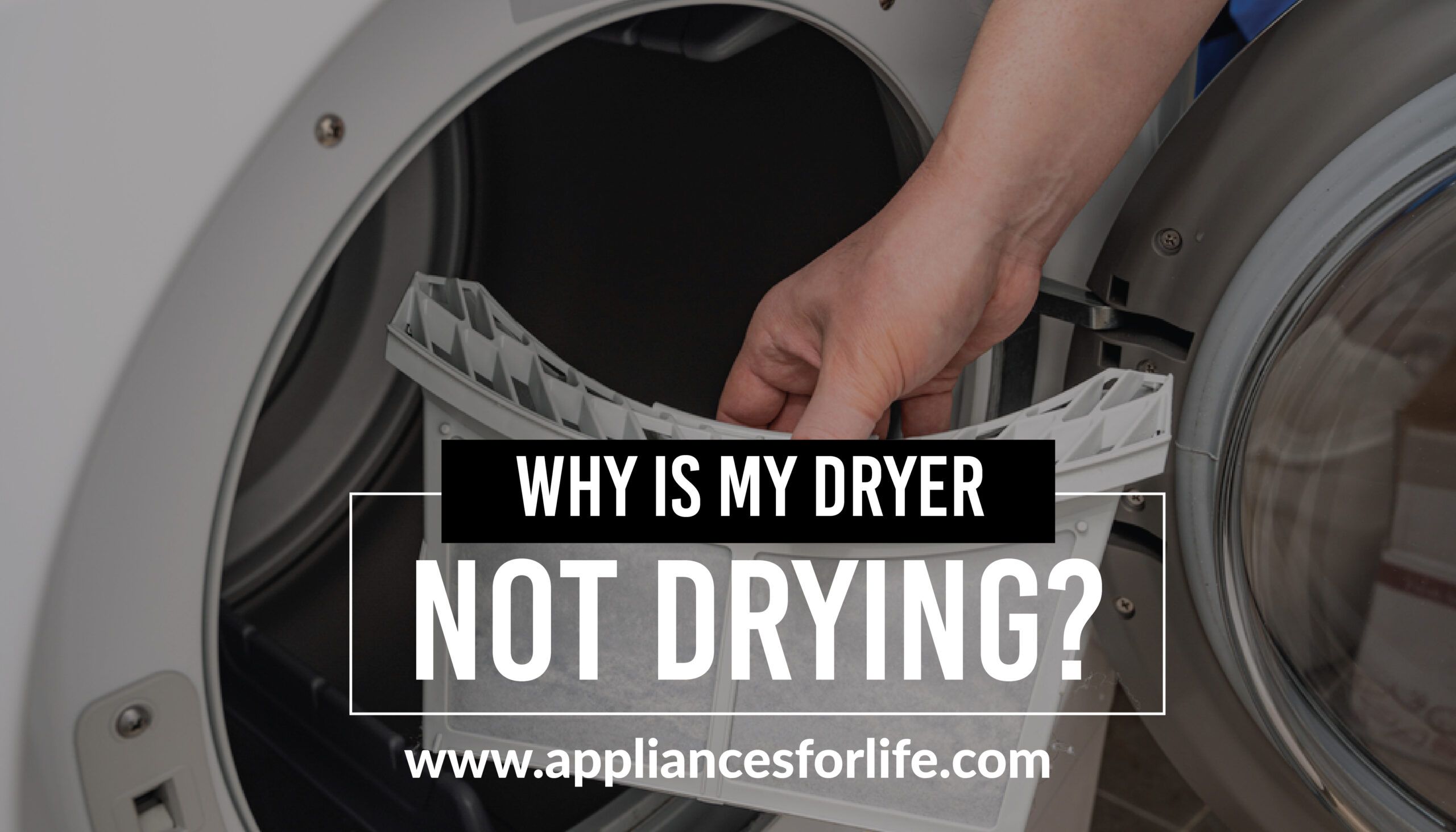 why-is-my-dryer-not-drying-appliances-for-life