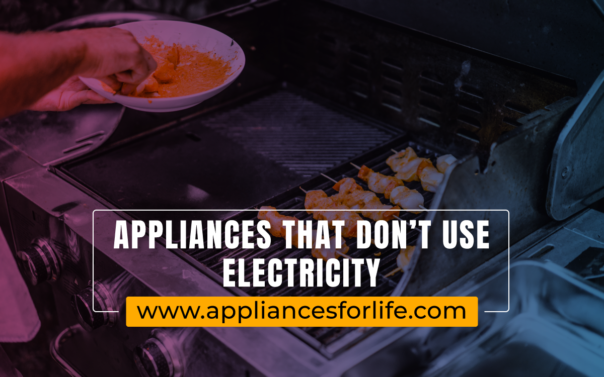 appliances-that-don-t-use-electricity-appliances-for-life