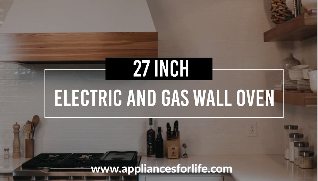 Top 5 Best 27-inch Electric and Gas Wall Ovens