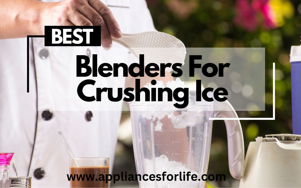 The Best Blenders For Crushing Ice like a Pro