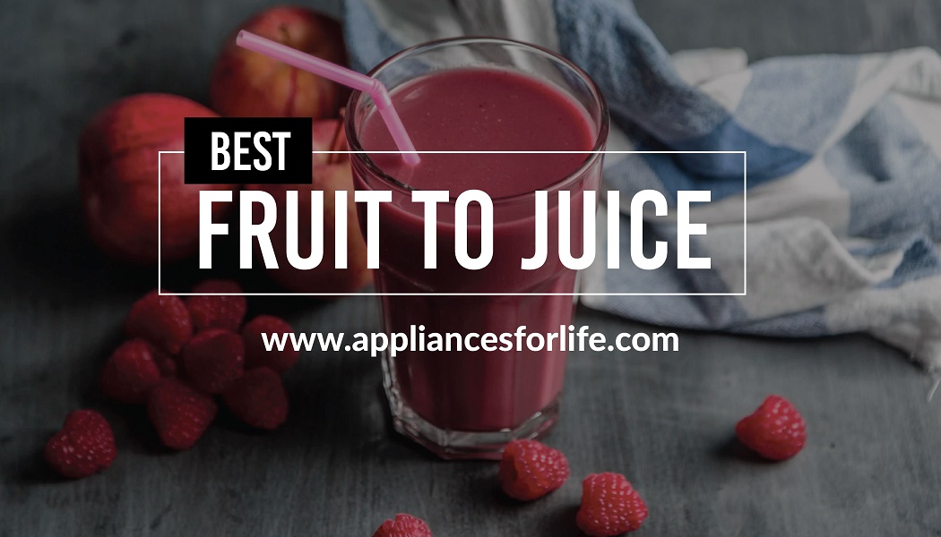 Top 9 Best Fruits to Juice You will Love to Know.