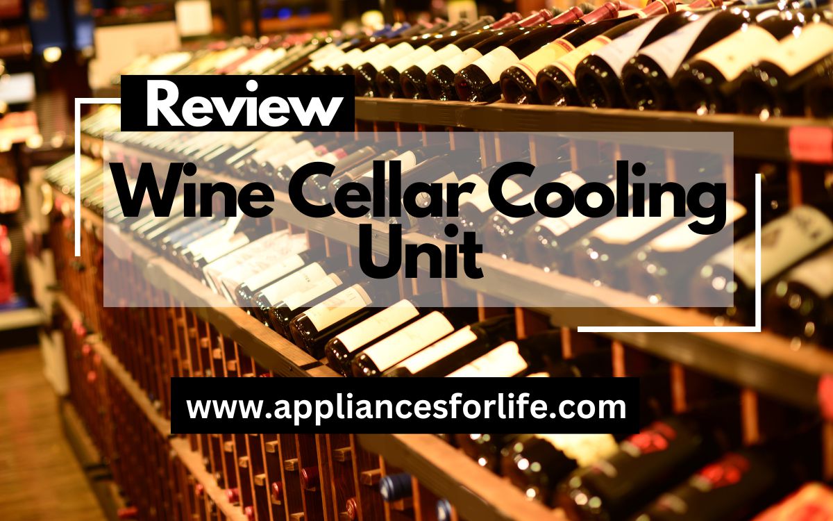 Wine Cellar Cooling Unit Reviews: The Best of The Best