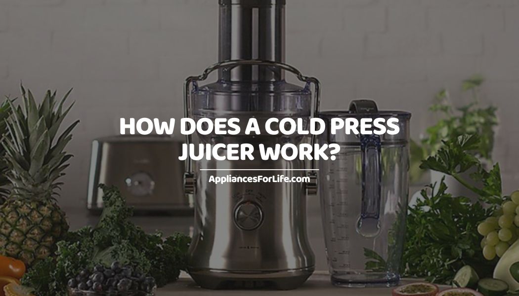 How Does a Cold Press Juicer Work?