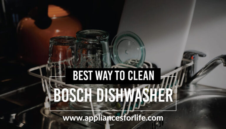 How To Clean Bosch Dishwasher Appliances For Life