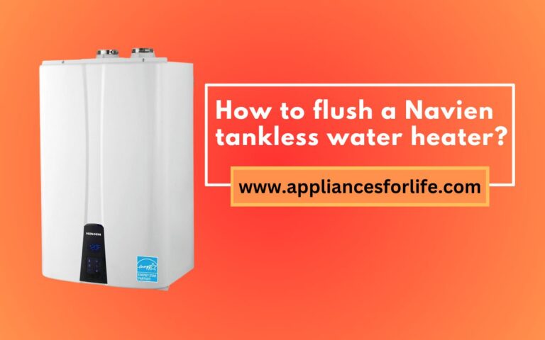 how-to-flush-a-navien-tankless-water-heater-appliances-for-life