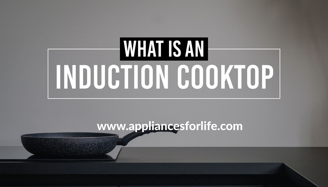What Is An Induction Cooktop?