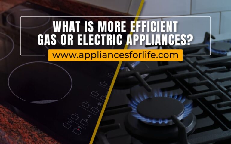 what-is-more-efficient-gas-or-electric-appliances-appliances-for-life